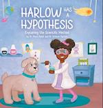 Harlow Has a Hypothesis: Explaining the Scientific Method 