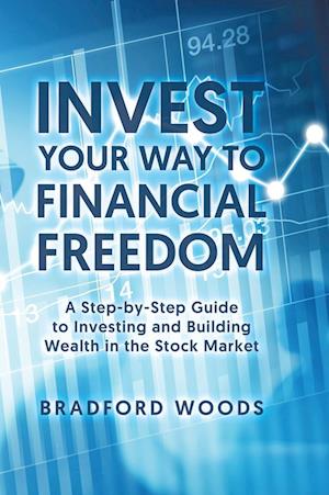 Invest Your Way to Financial Freedom