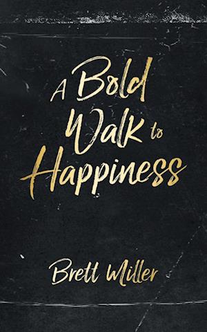 A Bold Walk to Happiness