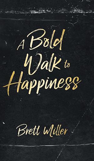 A Bold Walk to Happiness