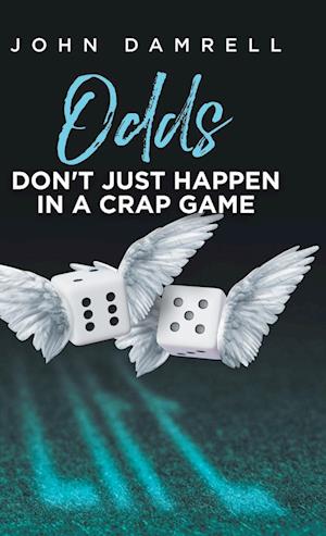 Odds Don't Just Happen in a Crap Game