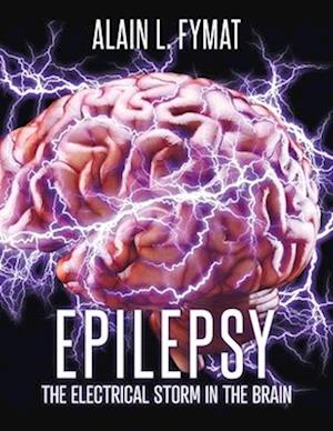 Epilepsy: The Electrical Storm in the Brain