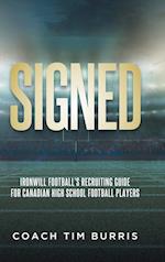 Signed: Ironwill Football's Recruiting Guide for Canadian Highschool Football Players 