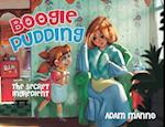 Boogie Pudding: The Secret Ingredient 