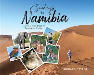 Sundays in Namibia: ...And Other Days in Southern Africa