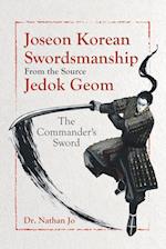 Joseon Korean Swordsmanship From the Source Jedok Geom