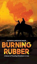 Burning Rubber: A Memoir of Travelling Wheelchairs in Asia 