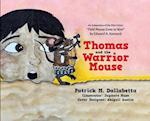 Thomas and the Warrior Mouse: An Adaptation of the Short Story "Field Mouse Goes to War" by Edward A. Kennard 