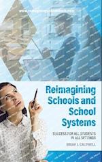 Reimagining Schools and School Systems: Success for All Students in All Settings 