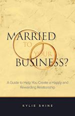 Married to your Business?