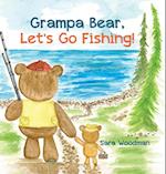 Grampa Bear, Let's Go Fishing! 