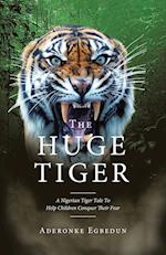 The Huge Tiger