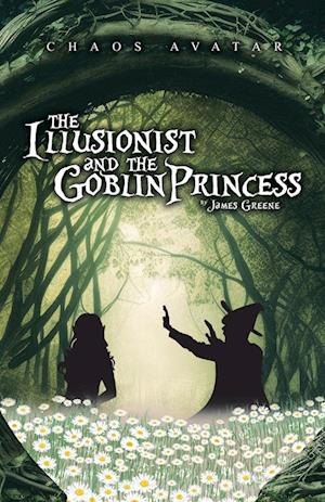 The Illusionist and the Goblin Princess