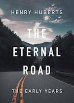 The Eternal Road: The Early Years 