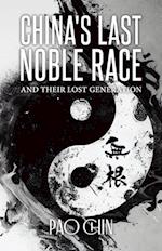 China's Last Noble Race: And Their Lost Generation