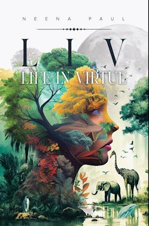 L I V Life in Virtue