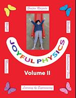 Joyful Physics Volume II