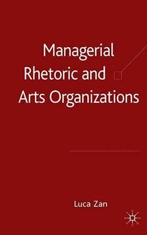 Managerial Rhetoric and Arts Organizations