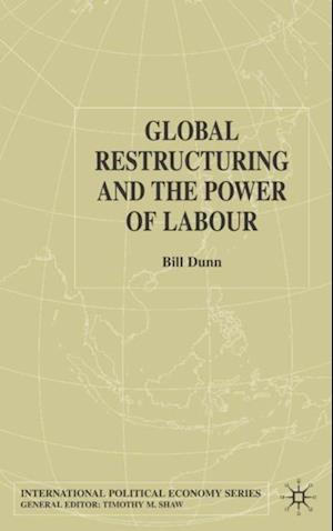 Global Restructuring and the Power of Labour