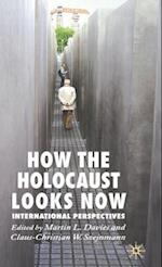 How the Holocaust Looks Now