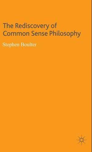 The Rediscovery of Common Sense Philosophy