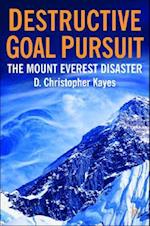 Destructive Goal Pursuit