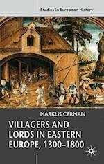 Villagers and Lords in Eastern Europe, 1300-1800
