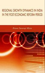 Regional Growth Dynamics in India in the Post-Economic Reform Period