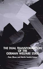 Dual Transformation of the German Welfare State