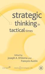 Strategic Thinking in Tactical Times