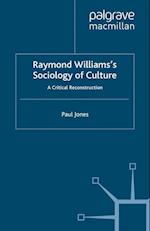 Raymond Williams’s Sociology of Culture