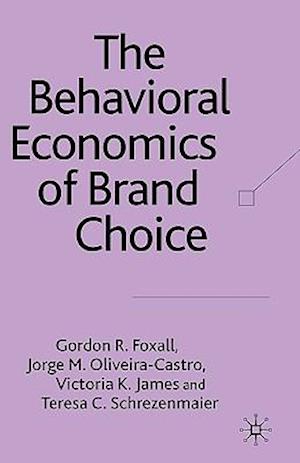 The Behavioral Economics of Brand Choice