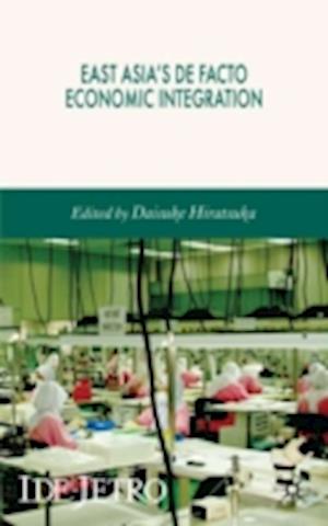 East Asia's De Facto Economic Integration