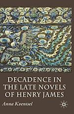 Decadence in the Late Novels of Henry James