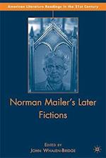 Norman Mailer's Later Fictions