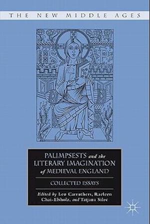 Palimpsests and the Literary Imagination of Medieval England