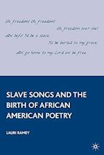 Slave Songs and the Birth of African American Poetry