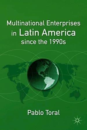 Multinational Enterprises in Latin America since the 1990s