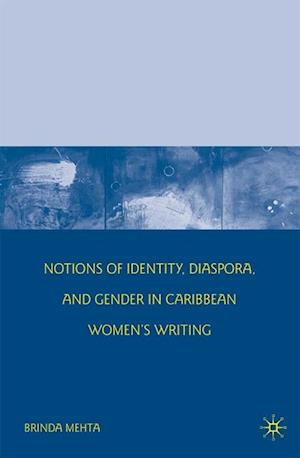 Notions of Identity, Diaspora, and Gender in Caribbean Women's Writing