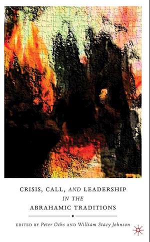 Crisis, Call, and Leadership in the Abrahamic Traditions