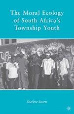 The Moral Ecology of South Africa’s Township Youth