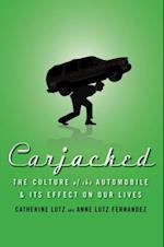 Carjacked: The Culture of the Automobile and Its Effect on Our Lives