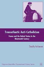 Transatlantic Anti-Catholicism