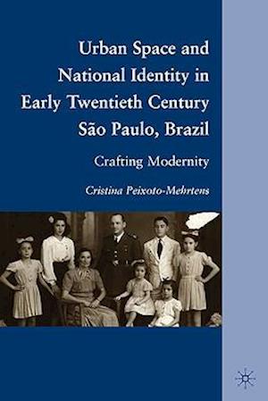Urban Space and National Identity in Early Twentieth Century São Paulo, Brazil