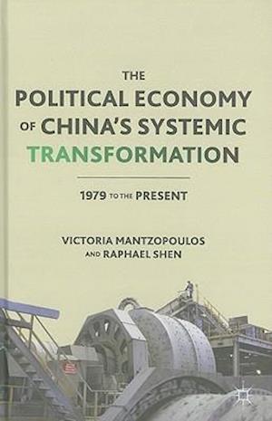 The Political Economy of China's Systemic Transformation