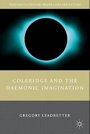 Coleridge and the Daemonic Imagination