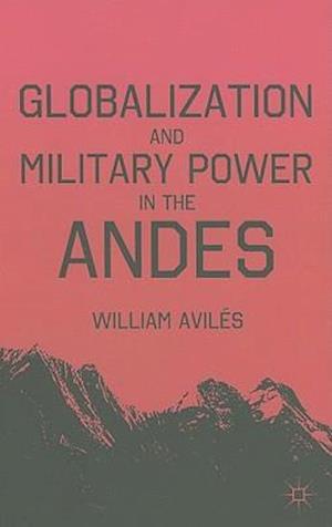 Globalization and Military Power in the Andes