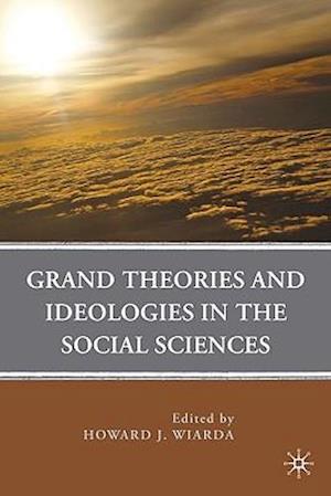 Grand Theories and Ideologies in the Social Sciences