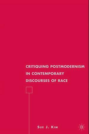 Critiquing Postmodernism in Contemporary Discourses of Race