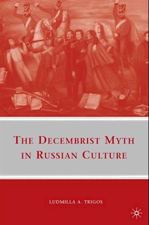 Decembrist Myth in Russian Culture